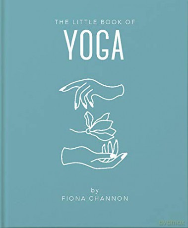 The Little Book of Yoga - Fiona Channon [KSIĄŻKA]
