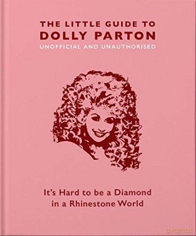 The Little Guide to Dolly Parton: It's Hard to be a Diamond in a Rhinestone World (The Little Book of...) - Malcolm Croft [KSIĄŻKA]