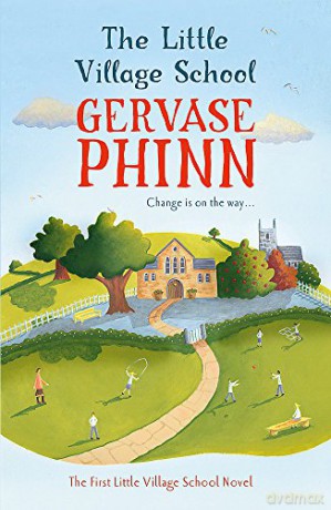 The Little Village School: Book 1 in the gorgeously uplifting Little Village School series (The Little Village School Series) - Gervase Phinn [KSIĄŻKA]