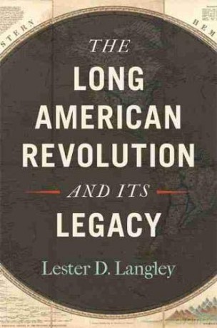 The Long American Revolution and Its Legacy [KSIĄŻKA]