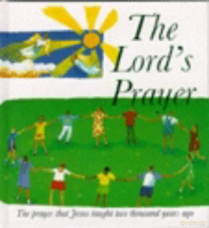 The Lord's Prayer: The Prayer Jesus taught 2000 years ago - Lois Rock [KSIĄŻKA]