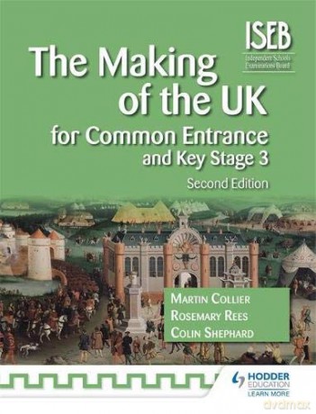 The Making of the UK for Common Entrance and Key Stage 3 2nd edition: 4 (History for Common Entrance) - Rosemary Rees [KSIĄŻKA]