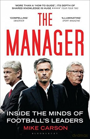 The Manager: Inside the Minds of Football's Leaders - Mike Carson [KSIĄŻKA]