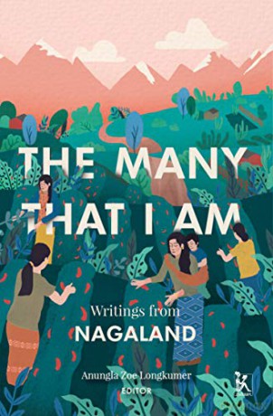 The Many That I Am - Writings from Nagaland - Anungla Zoe Longkumer [KSIĄŻKA]