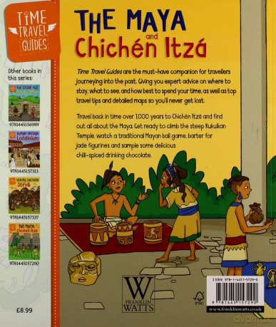 The Maya and Chichén Itzá (Time Travel Guides) - Ben Hubbard [KSIĄŻKA]