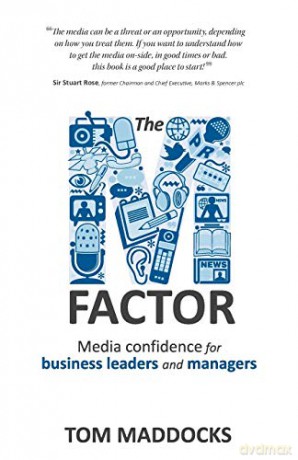 The M-factor: Media Confidence for Business Leaders and Managers - Tom Maddocks [KSIĄŻKA]