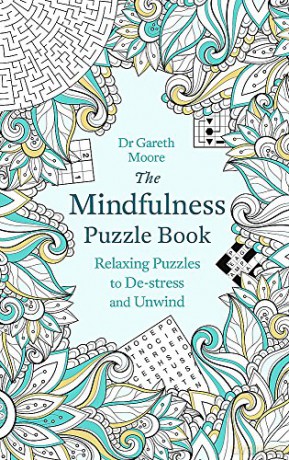 The Mindfulness Puzzle Book: Relaxing Puzzles to De-stress and Unwind (Mindfulness Puzzle Books) - Dr Gareth Moore [KSIĄŻKA]