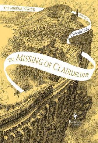 The Missing of Clairdelune: 1 (The Mirror Visitor Quartet, 2) - Christelle Dabos [KSIĄŻKA]