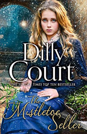 The Mistletoe Seller: A heartwarming, romantic novel for Christmas from the Sunday Times bestseller - Dilly Court [KSIĄŻKA]