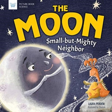 The Moon: Small-But-Mighty Neighbor (Picture Book Science) - Laura Perdew [KSIĄŻKA]