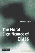 The Moral Significance of Class (Secondary Course) - Andrew Sayer [KSIĄŻKA]