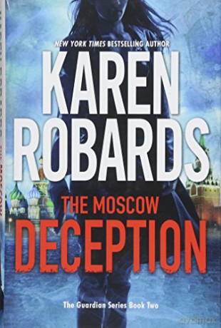 The Moscow Deception: The Guardian Series Book 2 - Karen Robards [KSIĄŻKA]