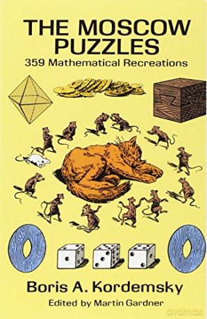 The Moscow Puzzles: 359 Mathematical Recreations (Dover Recreational Math) - Boris Kordemsky [KSIĄŻKA]