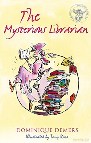 The Mysterious Librarian: Illustrated by Tony Ross (The Adventures of Mademoiselle Charlotte series): 2 (Adventures of Miss Charlotte 2) [KSIĄŻKA]