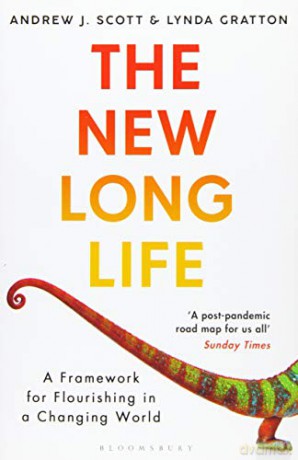 The New Long Life: A Framework for Flourishing in a Changing World - Andrew J. Scott [KSIĄŻKA]