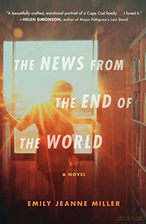 The News from the End of the World - Emily Jeanne Miller [KSIĄŻKA]