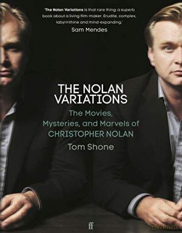 The Nolan Variations: The Movies, Marvels and Mysteries of Christopher Nolan: The Movies, Mysteries, and Marvels of Christopher Nolan - Tom Shone [KSIĄŻKA]