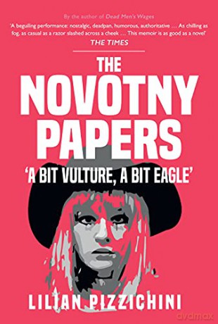 The Novotny Papers: 'A bit Vulture, A bit Eagle' - Lilian Pizzichini [KSIĄŻKA]