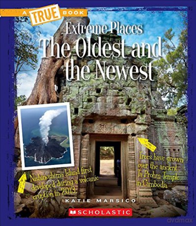 The Oldest and the Newest (True Bookextreme Places) [KSIĄŻKA]