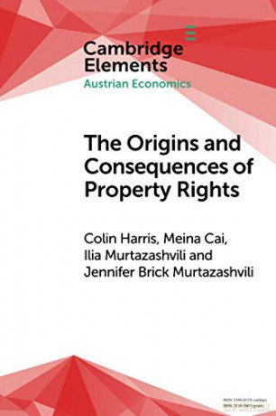 The Origins and Consequences of Property Rights: Austrian, Public Choice, and Institutional Economics Perspectives (Elements in Austrian Economics) - Colin Harris [KSIĄŻKA]