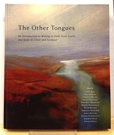 The Other Tongues: An Introduction to Writing in Irish, Scots Gaelic and Scots in Ulster and Scotland (Cent09 120319) - Chris Agee [KSIĄŻKA]