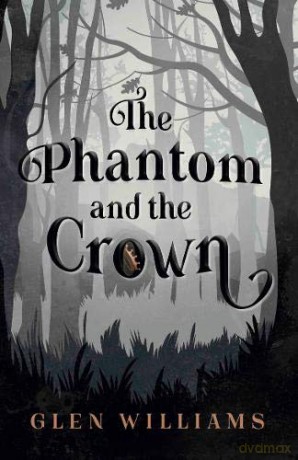 The Phantom and the Crown - Glen Williams [KSIĄŻKA]