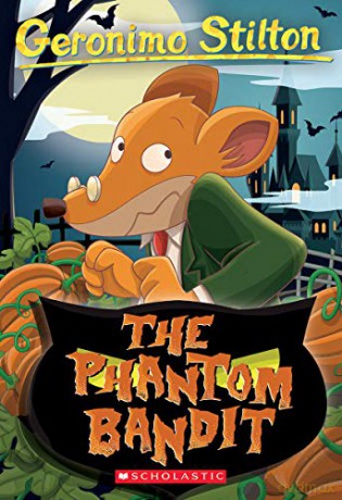 The Phantom Bandit (Geronimo Stilton #70), 70 - Geronimo Stilton [KSIĄŻKA]