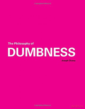 The Philosophy of Dumbness [KSIĄŻKA]
