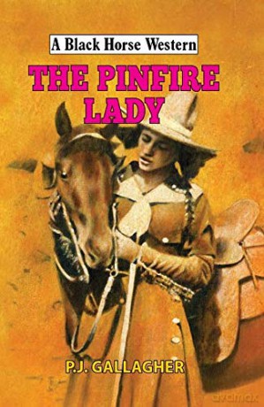 The Pinfire Lady (A Black Horse Western) - P J Gallagher [KSIĄŻKA]