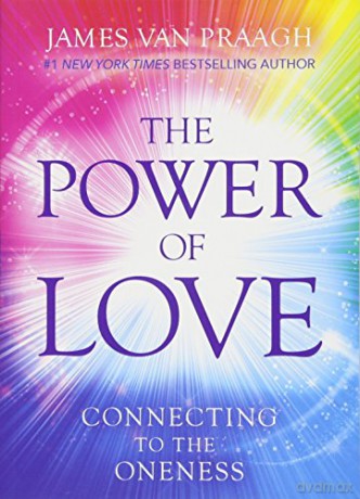 The Power of Love: Connecting to the Oneness - James Van Praagh [KSIĄŻKA]