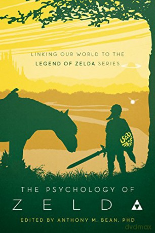 The Psychology of Zelda: Linking Our World to the Legend of Zelda Series - Anthony Bean [KSIĄŻKA]
