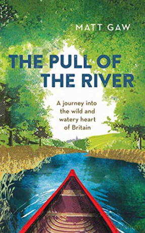 The Pull of the River: A Journey into the Wild and Watery Heart of Britain [KSIĄŻKA]