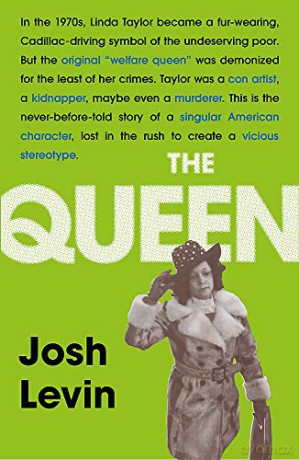 The Queen: The gripping true tale of a villain who changed history - Josh Levin [KSIĄŻKA]