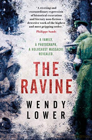 The Ravine: A family, a photograph, a Holocaust massacre revealed [KSIĄŻKA]