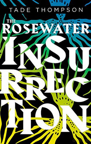 The Rosewater Insurrection: Book 2 of the Wormwood Trilogy - Tade Thompson [KSIĄŻKA]