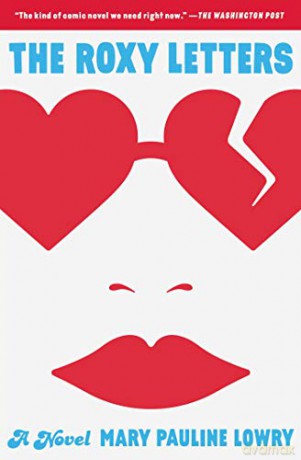 The Roxy Letters: A Novel - Mary Pauline Lowry [KSIĄŻKA]