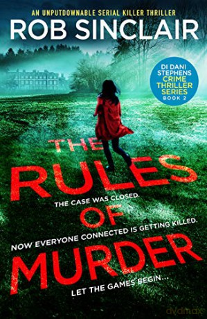 The Rules of Murder: An addictive, fast paced thriller with a nail biting twist (DI Dani Stephens): 2 [KSIĄŻKA]