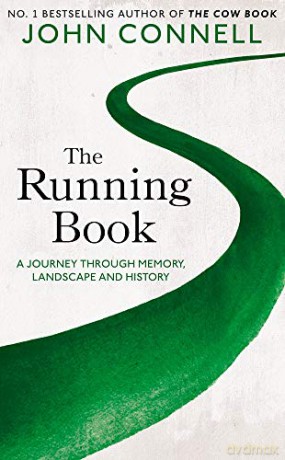 The Running Book: A Journey through Memory, Landscape and History - John Connell [KSIĄŻKA]