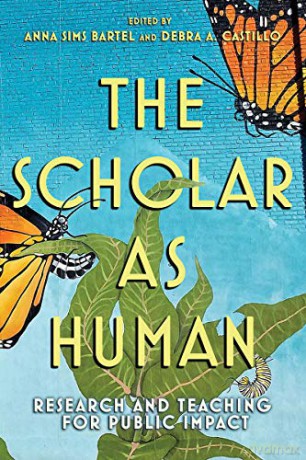 The Scholar as Human: Research and Teaching for Public Impact (Publicly Engaged Scholars: Identities, Purposes, Practices) [KSIĄŻKA]