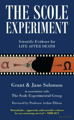 The Scole Experiment: Scientific Evidence for Life After Death - Grant Solomon [KSIĄŻKA]