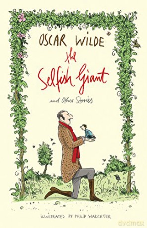 The Selfish Giant and Other Stories: Illustrated by Philip Waechter (Alma Junior Classics) [KSIĄŻKA]