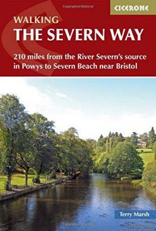 The Severn Way: 210 miles from the River Severn's source in Powys to Severn Beach near Bristol (British Long Distance) [KSIĄŻKA]