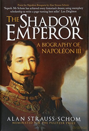 The Shadow Emperor: A Biography of Napoleon III - Alan Strauss-Schom [KSIĄŻKA]