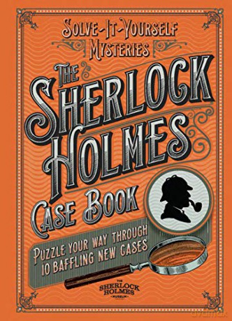 The Sherlock Holmes Case Book: Puzzle your way through 10 baffling new cases (The Sherlock Holmes Puzzle Collection) - Tim Dedopulos [KSIĄŻKA]