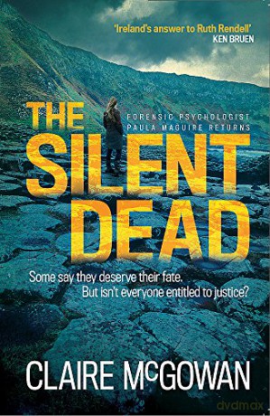The Silent Dead (Paula Maguire 3): An Irish crime thriller of danger, death and justice - Claire McGowan [KSIĄŻKA]