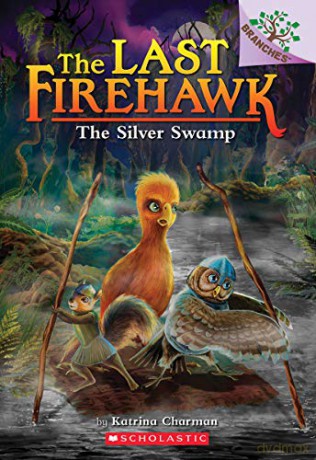 The Silver Swamp: A Branches Book (the Last Firehawk #8), 8 - Katrina Charman [KSIĄŻKA]