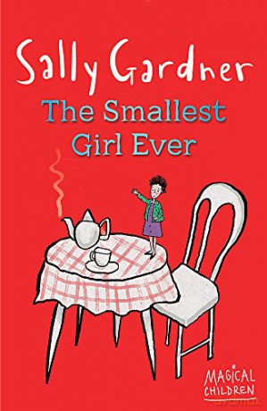 The Smallest Girl Ever (Magical Children) - Sally Gardner [KSIĄŻKA]