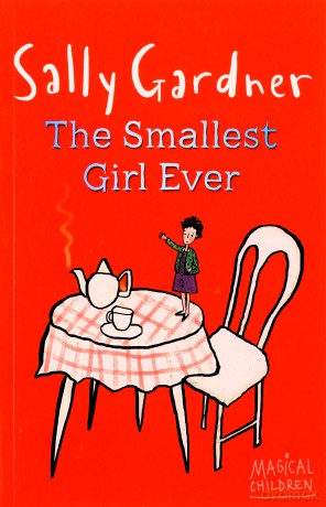 The Smallest Girl Ever (Magical Children) - Sally Gardner [KSIĄŻKA]