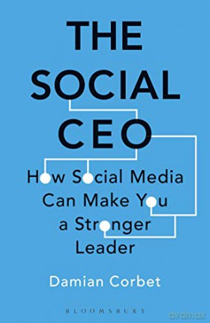 The Social CEO: How Social Media Can Make You A Stronger Leader - Damian Corbet [KSIĄŻKA]