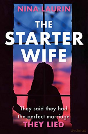 The Starter Wife: The darkest psychological thriller you'll read this year - Nina Laurin [KSIĄŻKA]